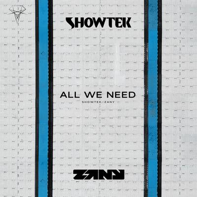 All We Need By Showtek, Zany's cover