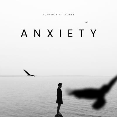 Anxiety By JDimock, Kolbe's cover