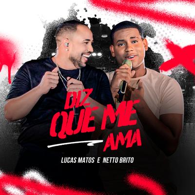 Diz Que Me Ama By Lucas Matos, Netto Brito's cover