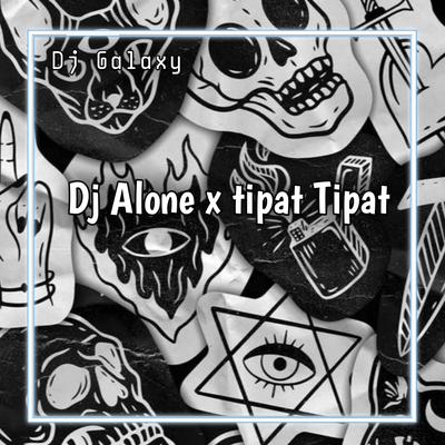 DJ ALONE X TIPAT TIPAT REMIX BY ZEIN FANKY VIRAL TIKTOK's cover