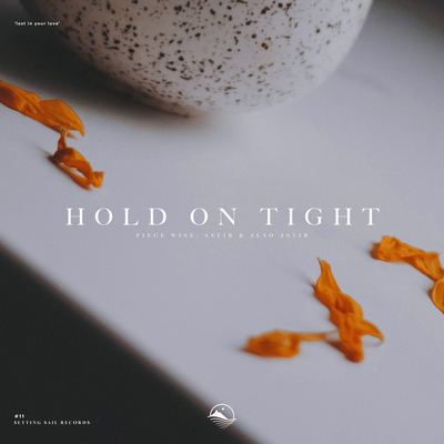 Hold on Tight By Piece Wise, ASTIR, ALSO ASTIR's cover