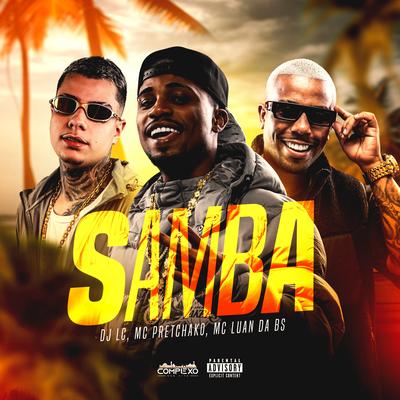 Samba By Dj Lc, Mc Pretchako, MC Luan da BS, Complexo dos Hits's cover