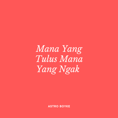 Mana Yang Tulus Mana Yang Ngak's cover