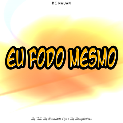 Eu Fodo Mesmo's cover