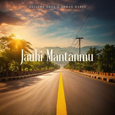Jauhi Mantanmu's cover