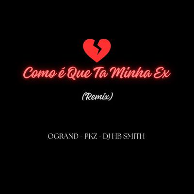 Como É Que Ta Minha Ex (feat. Ogrand,Pkz)'s cover
