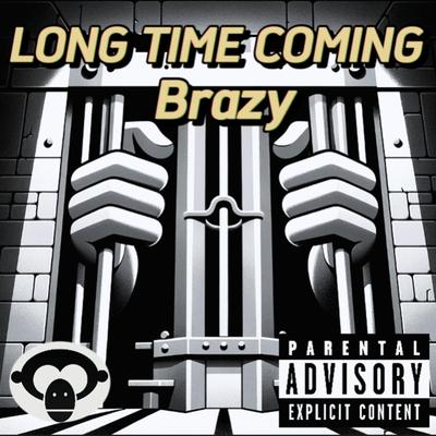 LONG TIME COMING By Brazy G.O.T.C., Rick Chainy's cover