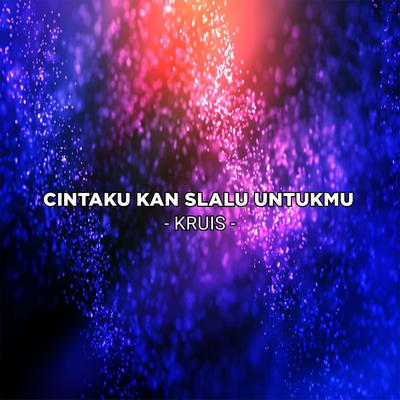 Cintaku Kan Slalu Untukmu's cover