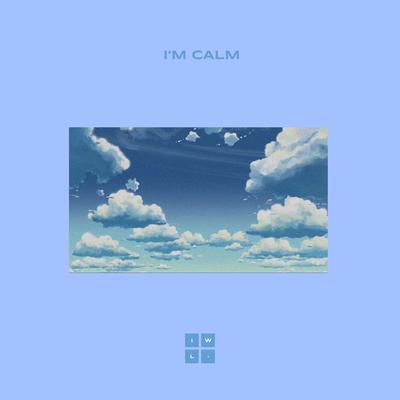i'm calm (nanana) By IWL's cover