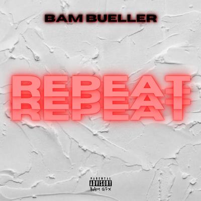 Repeat By Bam Bueller's cover