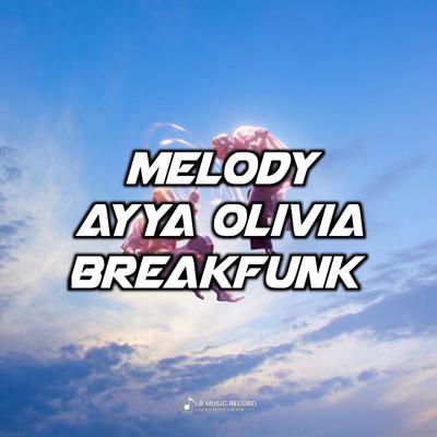 Melody Ayya Olivia Breakfunk's cover