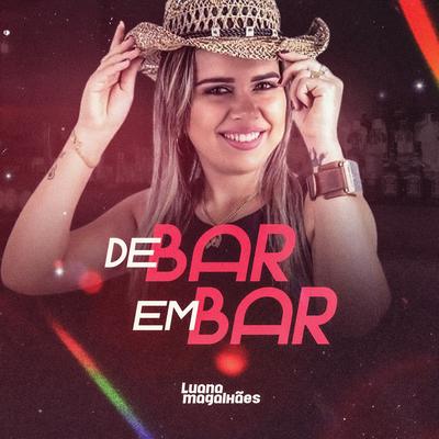 Luana Magalhães 2017 (De Bar em Bar)'s cover