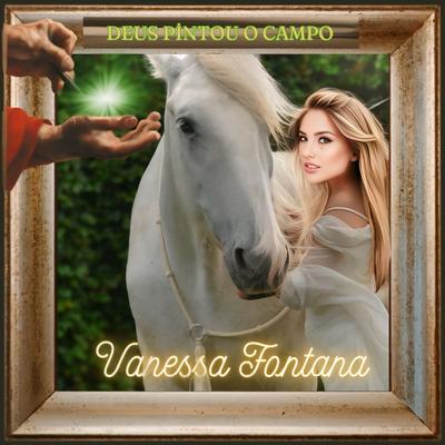 Deus pintou o campo By Vanessa Fontana's cover