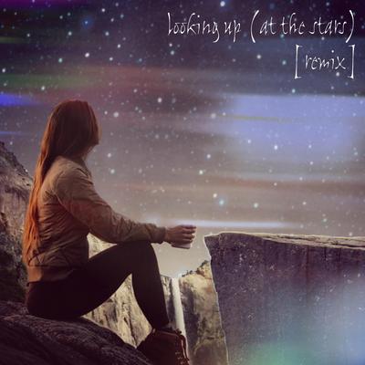 looking up (at the stars) (remix) By Just Productions.'s cover