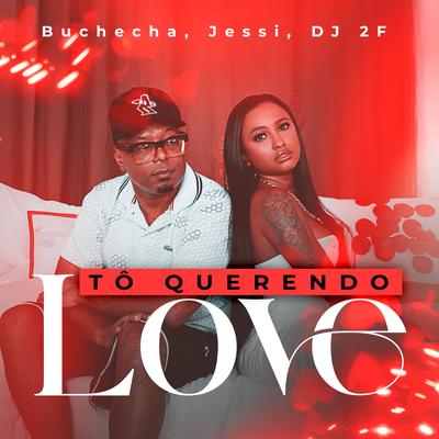 Tô Querendo Love By Buchecha, DJ 2F, Jessi's cover