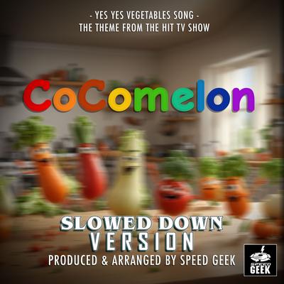 Yes Yes Vegetables Song (From "CoComelon") (Slowed Down Version)'s cover