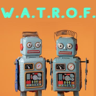 W.A.T.R.O.F. (We Are The Robots Of Funk)'s cover