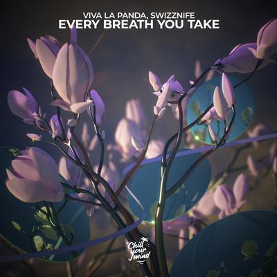 Every Breath You Take By Viva La Panda, Swizznife's cover