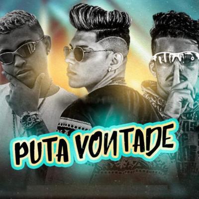 Puta Vontade By MC Josh, Mc Princy, racine neto's cover