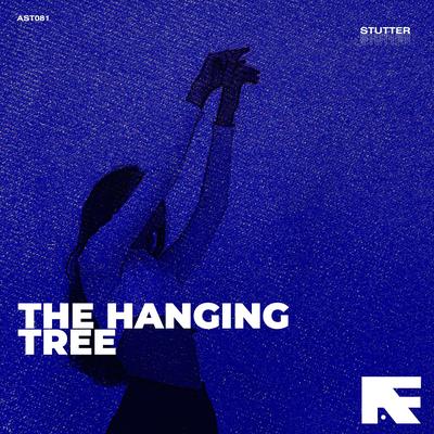 The Hanging Tree (Stutter Techno) By STUTTER's cover