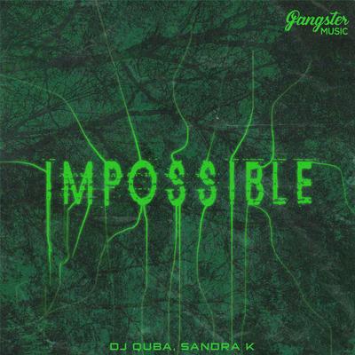 Impossible By Dj Quba, Sandra K's cover