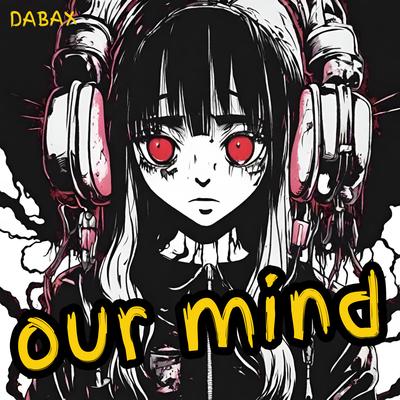 Our mind By Dabax's cover