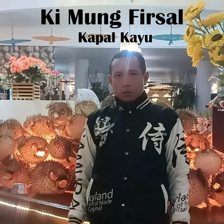 Ki Mung Firsal's avatar image