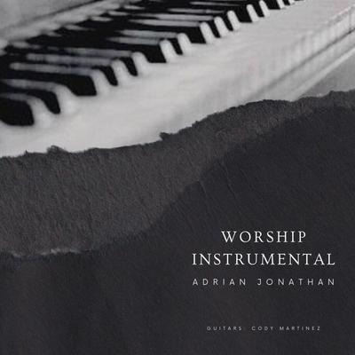 Worship Instrumental By Cody Martinez, Adrian Jonathan's cover