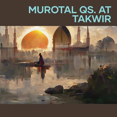 Murotal Qs. at Takwir's cover