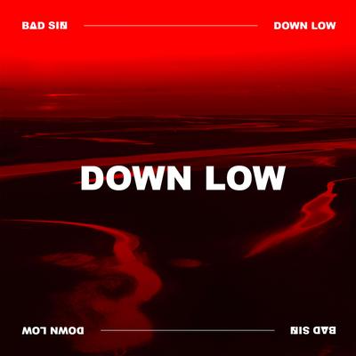 DOWN LOW By BAD SIN's cover