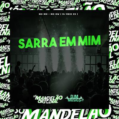 Sarra em Mim By DJ REIS ZS, MC MN, Mc Gw's cover