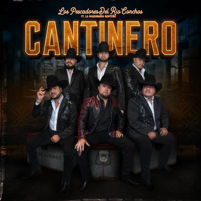 Cantinero By Los Pescadores Del Rio Conchos, La Maquinaria Norteña's cover