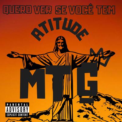 MTG QUERO VER SE VOCÊ TEM ATITUDE By Dj Luan Gomes's cover