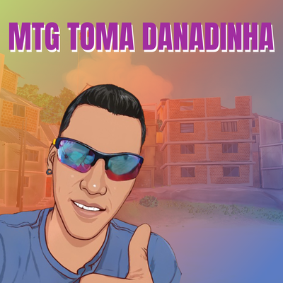 Mtg Toma Danadinha By DJ GIBI, Mc AndréZinho Original's cover