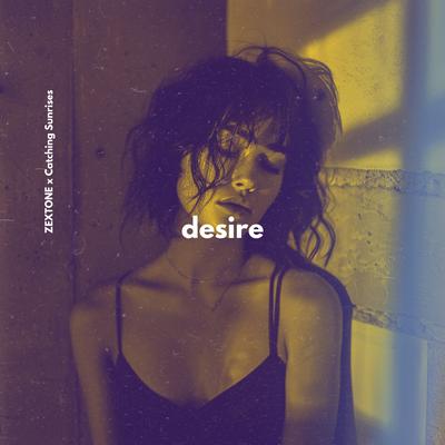 Desire By ZEXTONE, Catching Sunrises's cover