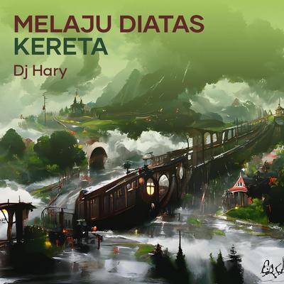 Melaju Diatas Kereta's cover