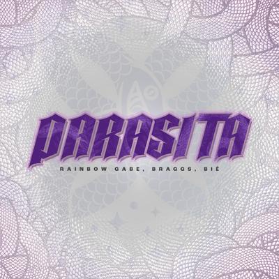 Parasita By Rainbow Gabe, Bié, braggs's cover