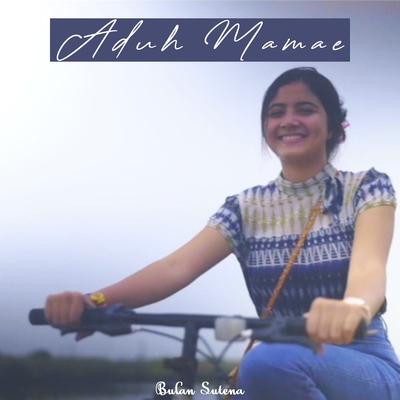 Aduh Mamae (Bulan Sutena Version) By Bulan Sutena's cover