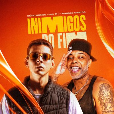 Inimigos do Fim By Décio Gomes, Mc Th, Marcos Santos's cover