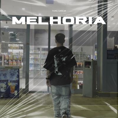 Melhoria By Yung Garcia's cover