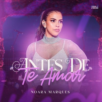 Antes de Te Amar By Noara Marques's cover