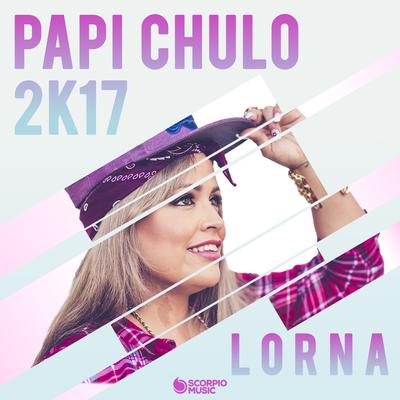 Papi Chulo... Te Traigo el MMM 2K17 By Lorna's cover