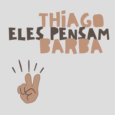 Eles Pensam By Thiago Barba's cover