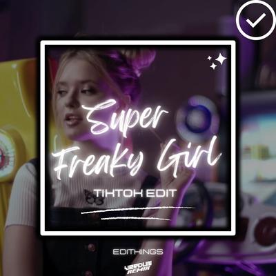 Super Freaky Girl (TikTok Edit)'s cover