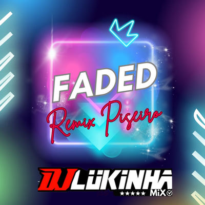 Faded (Remix Piseiro) By DJ Lukinha's cover
