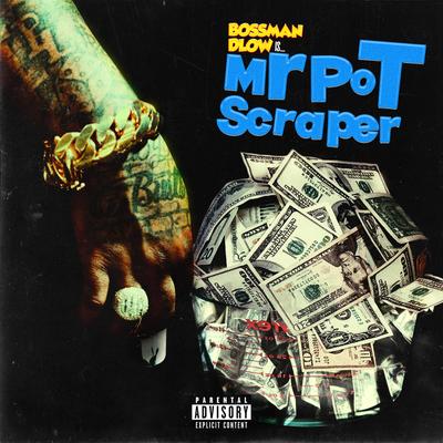 Mr Pot Scraper By BossMan Dlow's cover