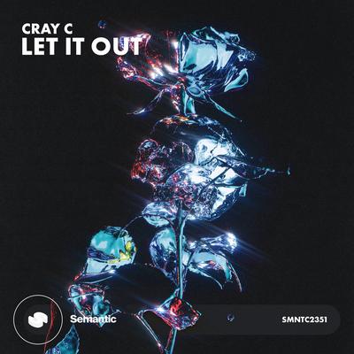 Let It Out By CRAY C's cover