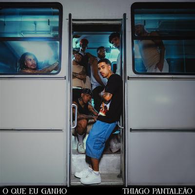 O Que Eu Ganho By Thiago Pantaleão's cover