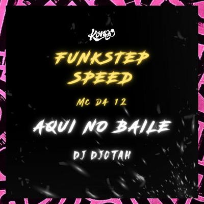 Aqui no Baile (Funkstep Speed)'s cover