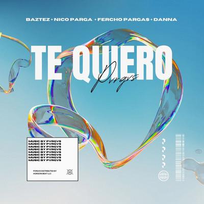 Te Quiero (feat. Danna) By Baztez, Danna, Nico Parga, Fercho Pargas's cover